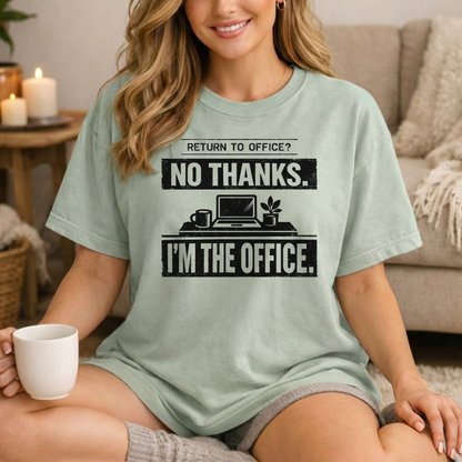 Return to Office? No Thanks. I'm the Office. Tee