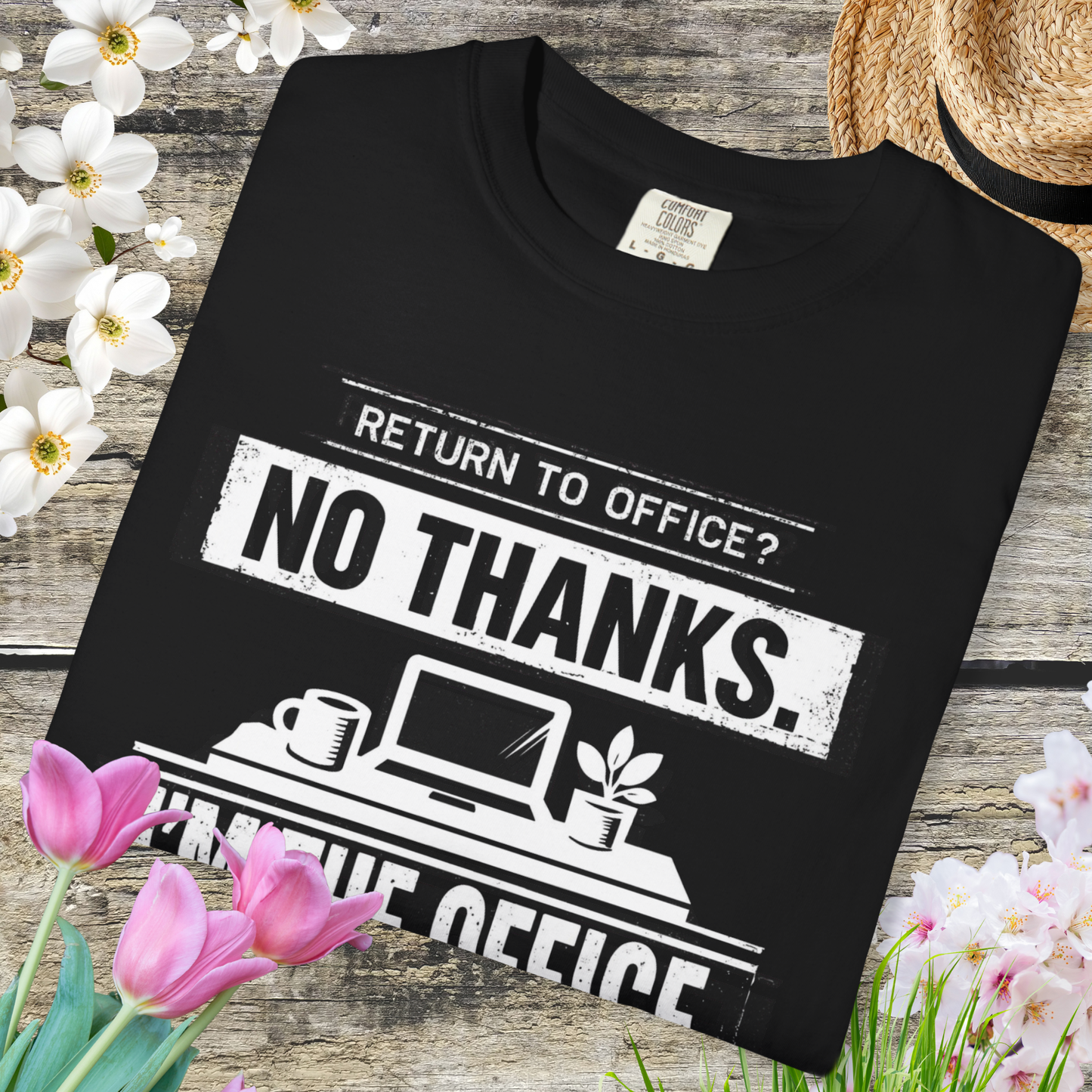 Return to Office? No Thanks. I'm the Office. Tee