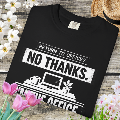 Return to Office? No Thanks. I'm the Office. Tee
