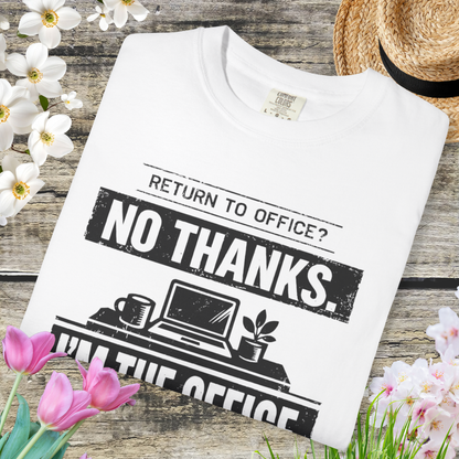 Return to Office? No Thanks. I'm the Office. Tee