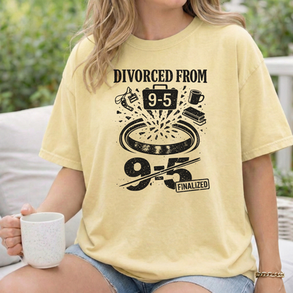 Divorced From 9-5 T-Shirt — Funny Work Resignation Graphic Tee