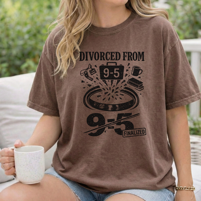 Divorced From 9-5 T-Shirt — Funny Work Resignation Graphic Tee