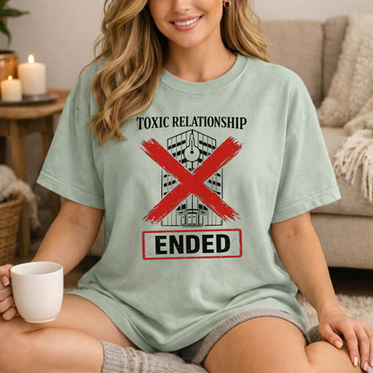 Toxic Relationship: ENDED Tee