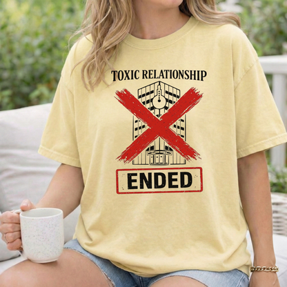 Toxic Relationship: ENDED Tee