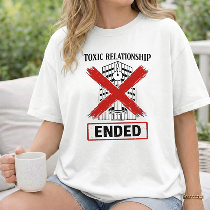 Toxic Relationship: ENDED Tee
