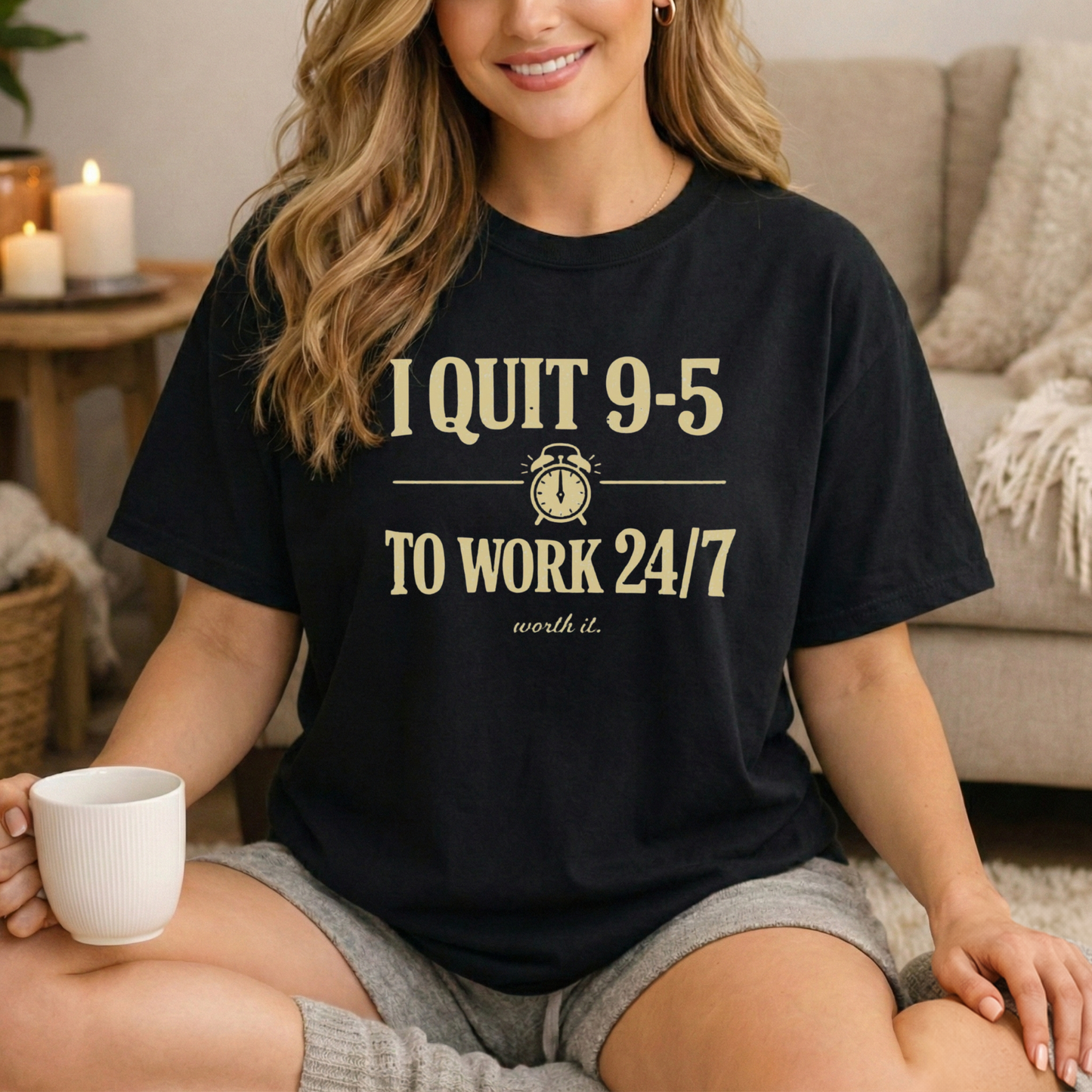 I Quit 9-5 to Work 24/7 Tee