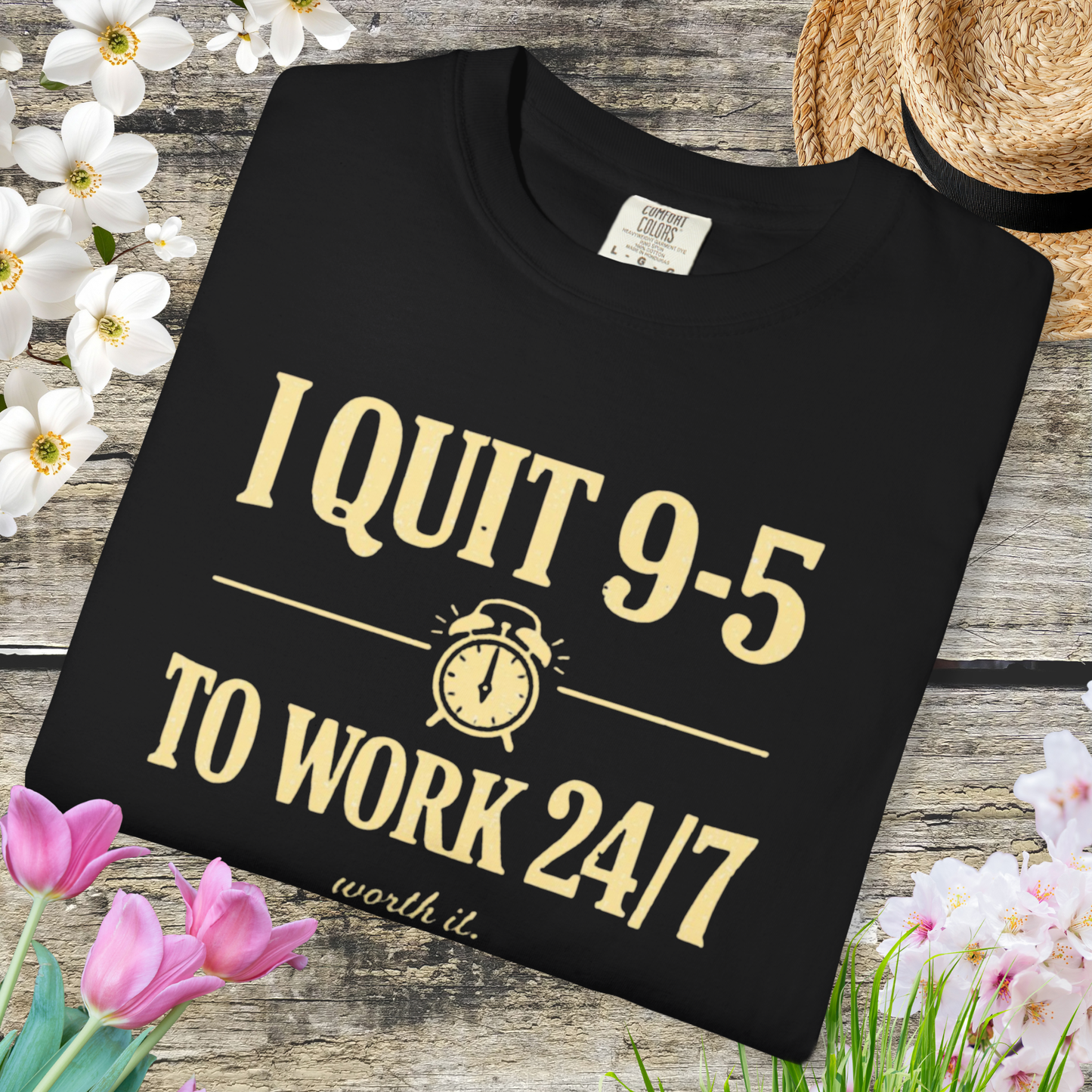 I Quit 9-5 to Work 24/7 Tee