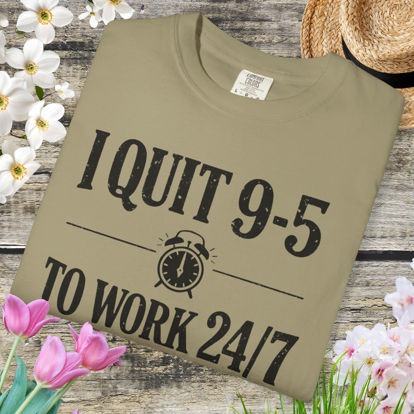 I Quit 9-5 to Work 24/7 Tee
