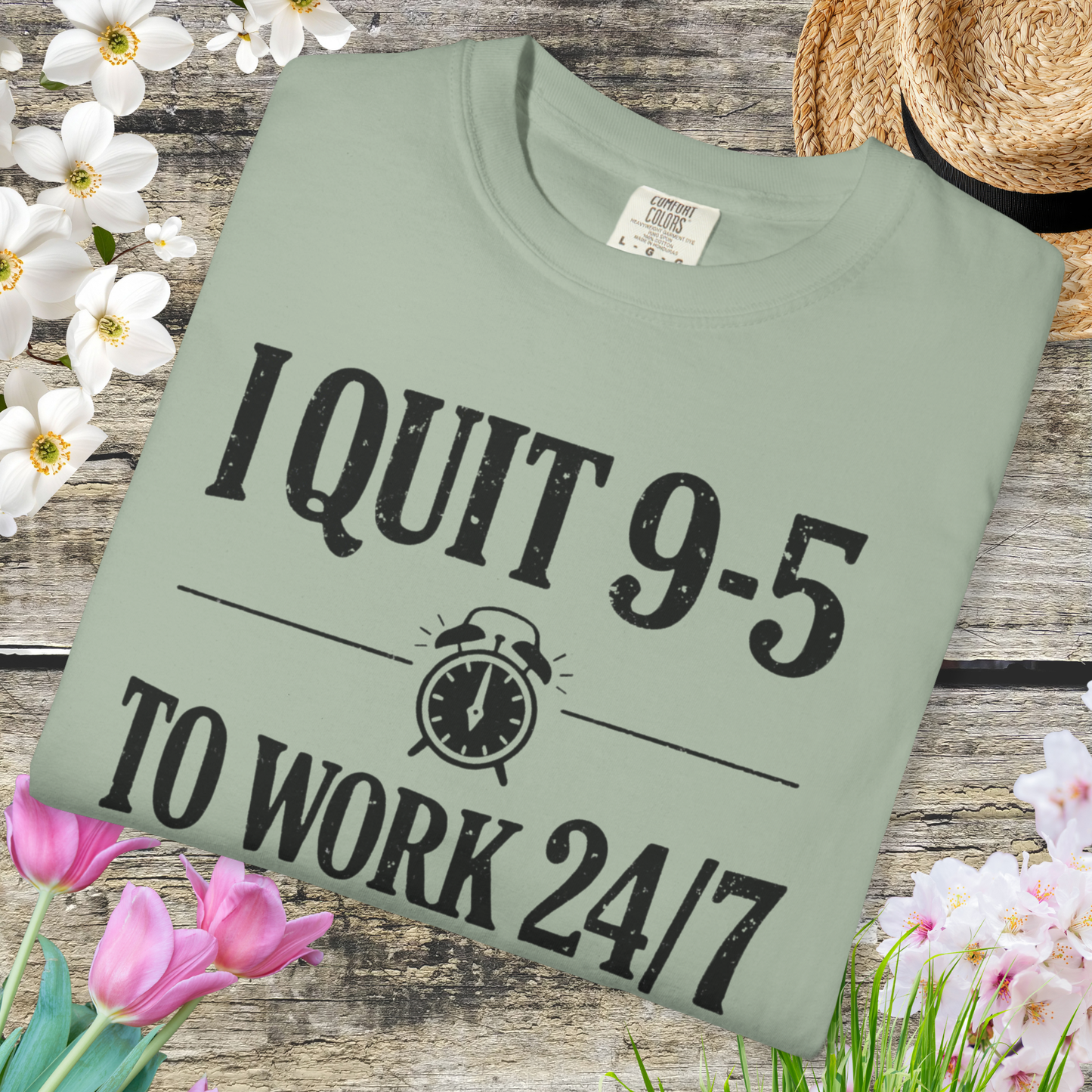 I Quit 9-5 to Work 24/7 Tee