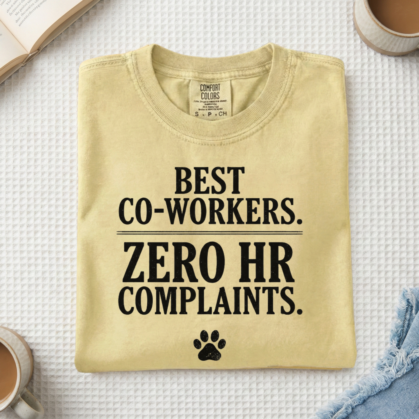 Best Co-workers. Zero HR Complaints. Cute Pet Graphic Tee