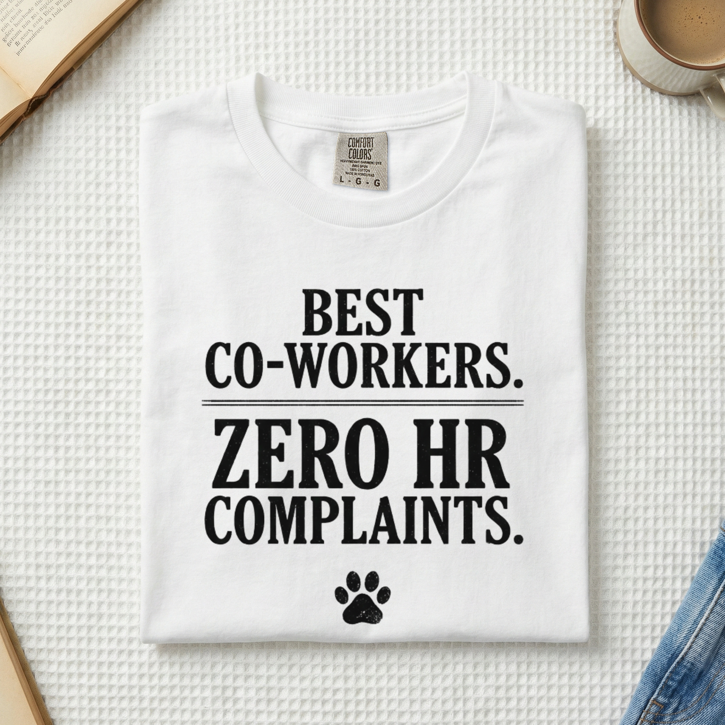 Best Co-workers. Zero HR Complaints. Cute Pet Graphic Tee