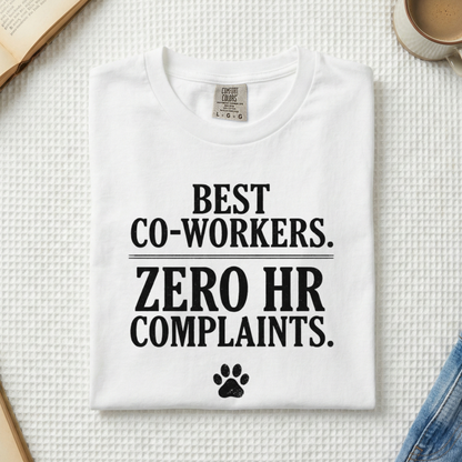 Best Co-workers. Zero HR Complaints. Cute Pet Graphic Tee