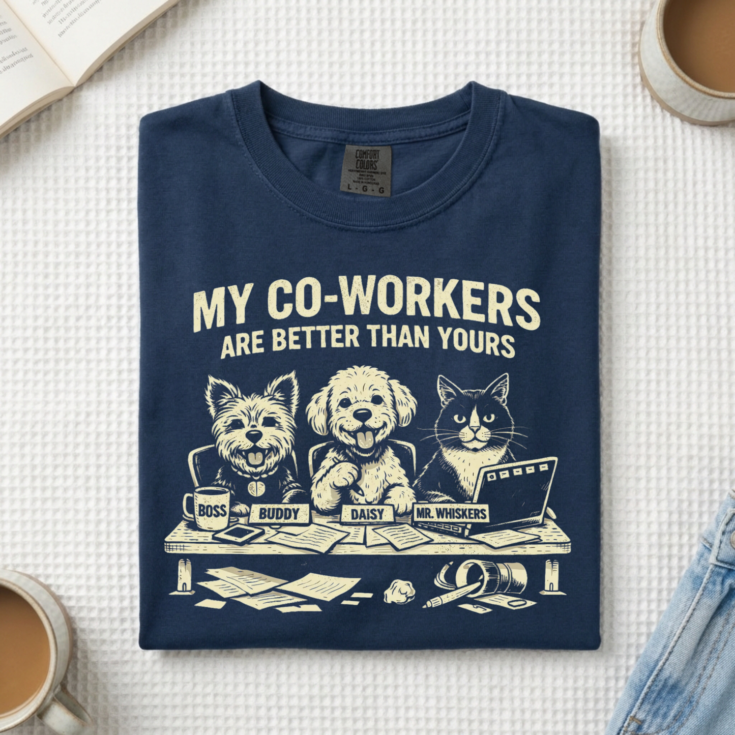 My Co-workers Are Better Than Yours, Cute Pets Graphic Tee