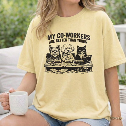 My Co-workers Are Better Than Yours, Cute Pets Graphic Tee