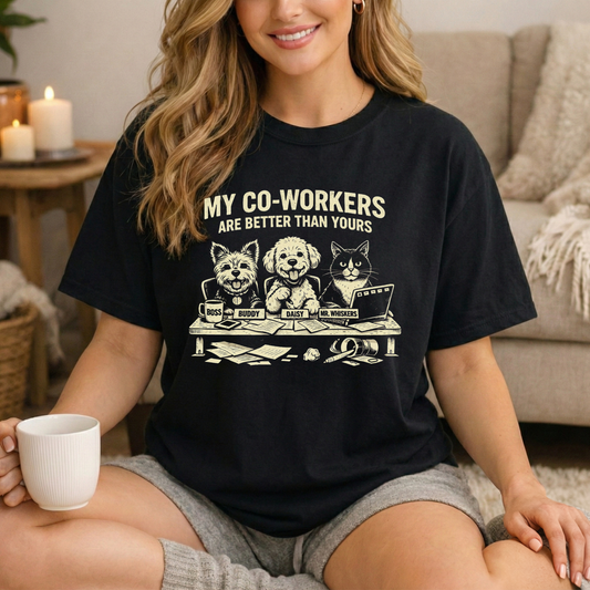 My Co-workers Are Better Than Yours, Cute Office Pets Graphic Tee
