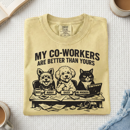 My Co-workers Are Better Than Yours, Cute Pets Graphic Tee