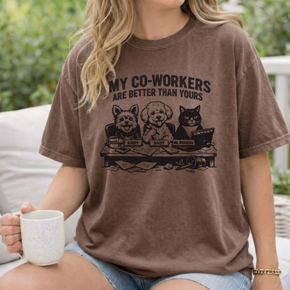 My Co-workers Are Better Than Yours, Cute Pets Graphic Tee