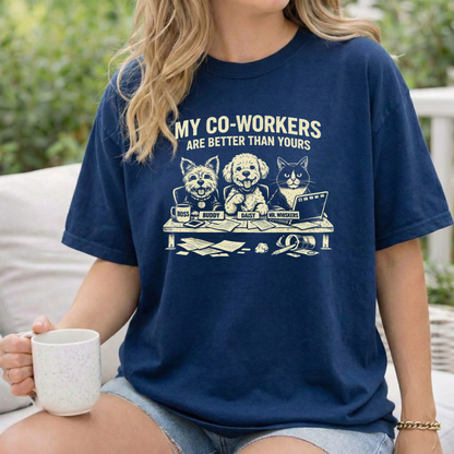 My Co-workers Are Better Than Yours, Cute Pets Graphic Tee
