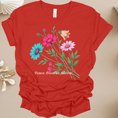 Floral 'Pause. Breathe. Bloom.' Tee