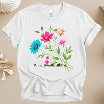 Floral 'Pause. Breathe. Bloom.' Tee