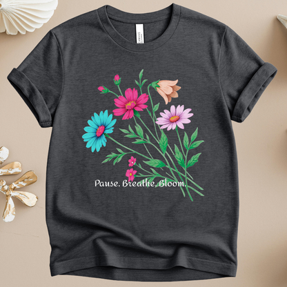 Floral 'Pause. Breathe. Bloom.' Tee