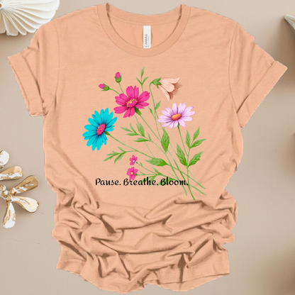 Floral 'Pause. Breathe. Bloom.' Tee