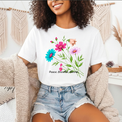 Floral 'Pause. Breathe. Bloom.' Tee