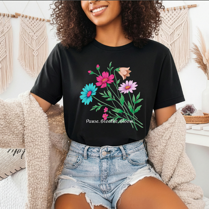 Floral 'Pause. Breathe. Bloom.' Tee