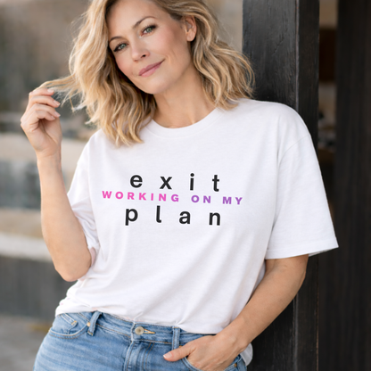 Working On My Exit Plan, Tee