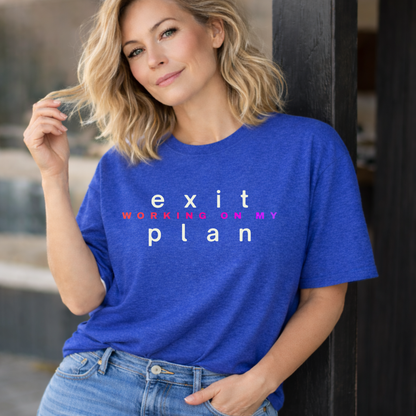 Working On My Exit Plan, Tee