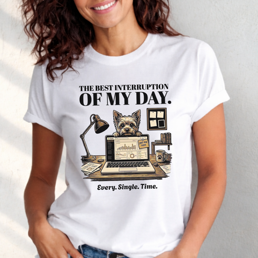 The Best Interruption of My Day — Yorkie Tee