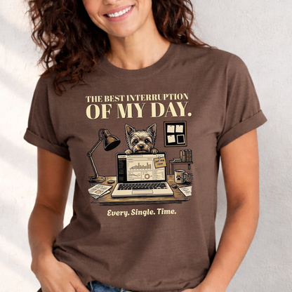 The Best Interruption of My Day — Yorkie Tee