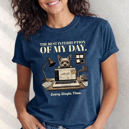 The Best Interruption of My Day — Yorkie Tee