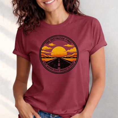 The Destination Finds the Woman Brave Enough to Start | Sunset Road Graphic Tee