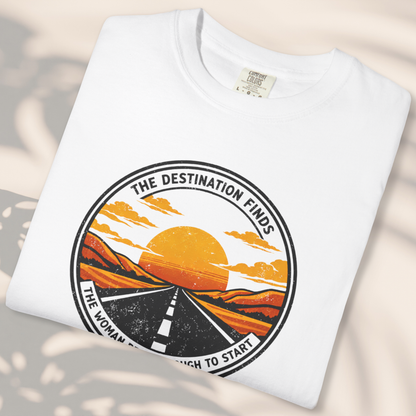 The Destination Finds the Woman Brave Enough to Start | Sunset Road Graphic Tee