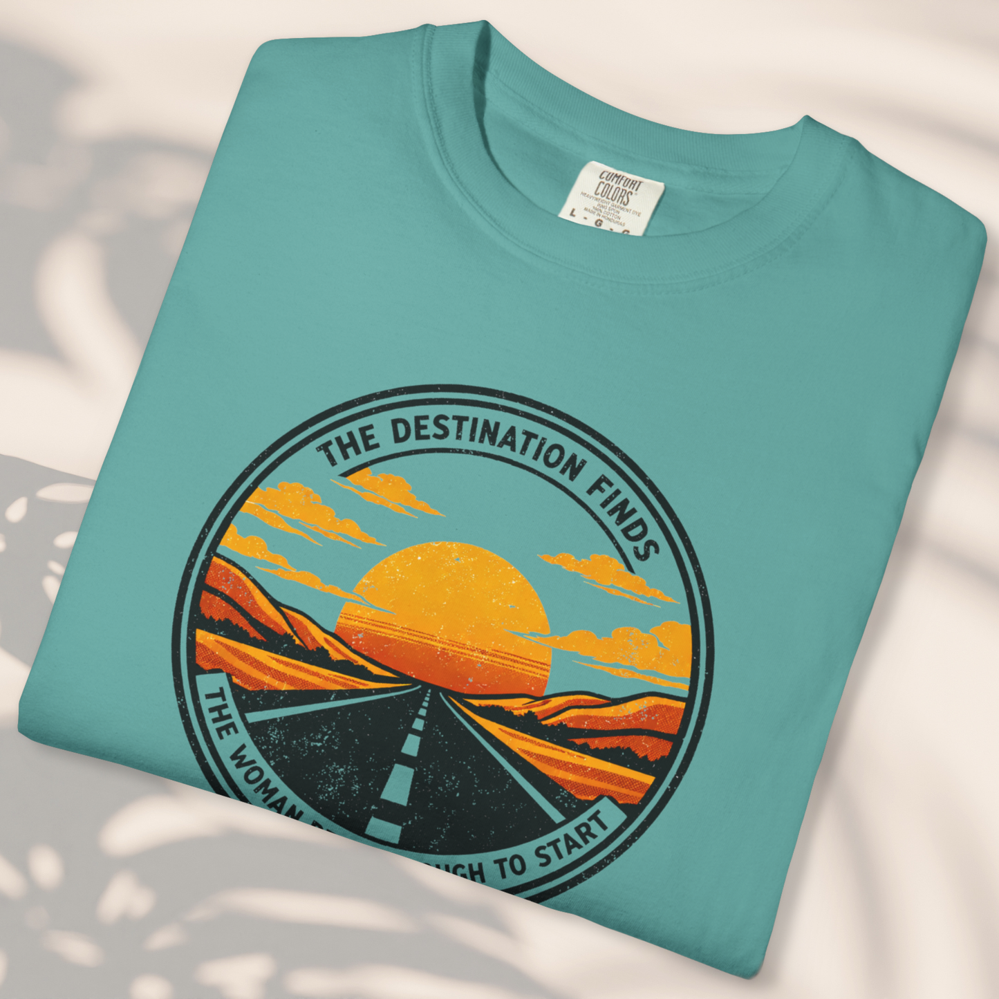 The Destination Finds the Woman Brave Enough to Start | Sunset Road Graphic Tee