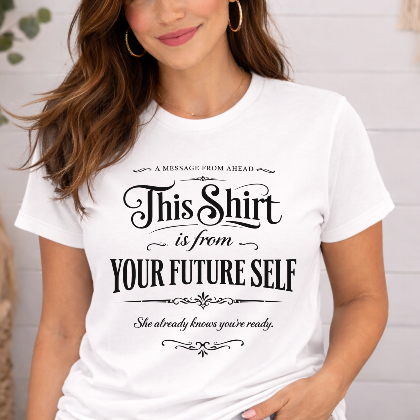 "This Shirt Is From Your Future Self" Motivational Tee