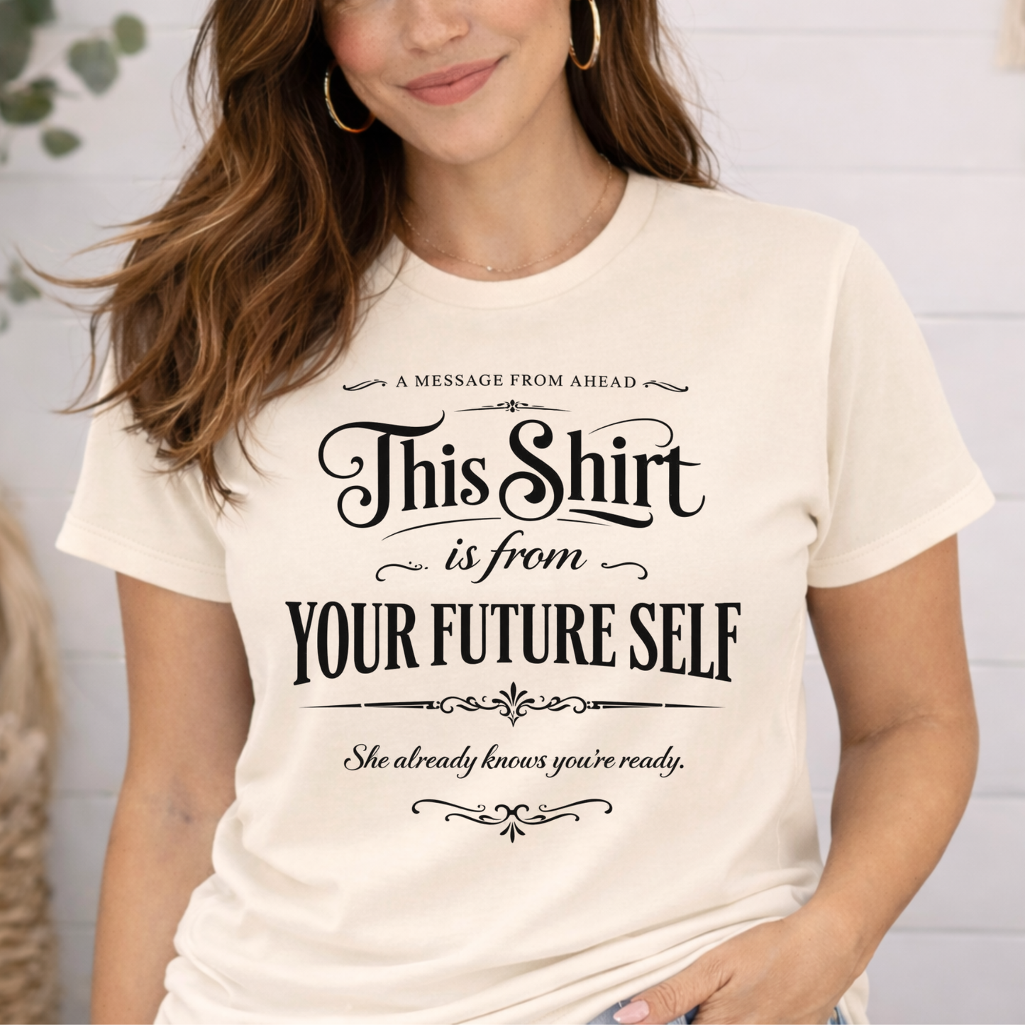 "This Shirt Is From Your Future Self" Motivational Tee