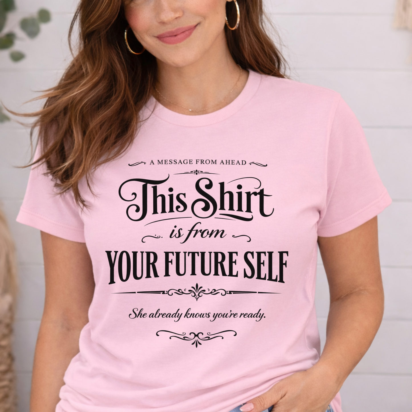 "This Shirt Is From Your Future Self" Motivational Tee