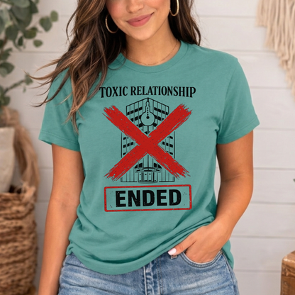 Toxic Relationship ENDED Tee