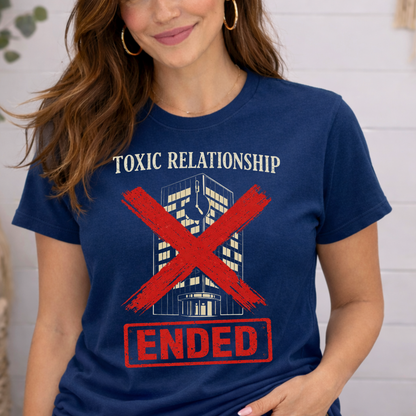 Toxic Relationship ENDED Tee