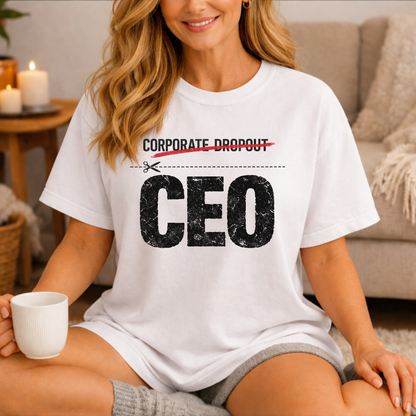 CEO Corporate Dropout T-Shirt