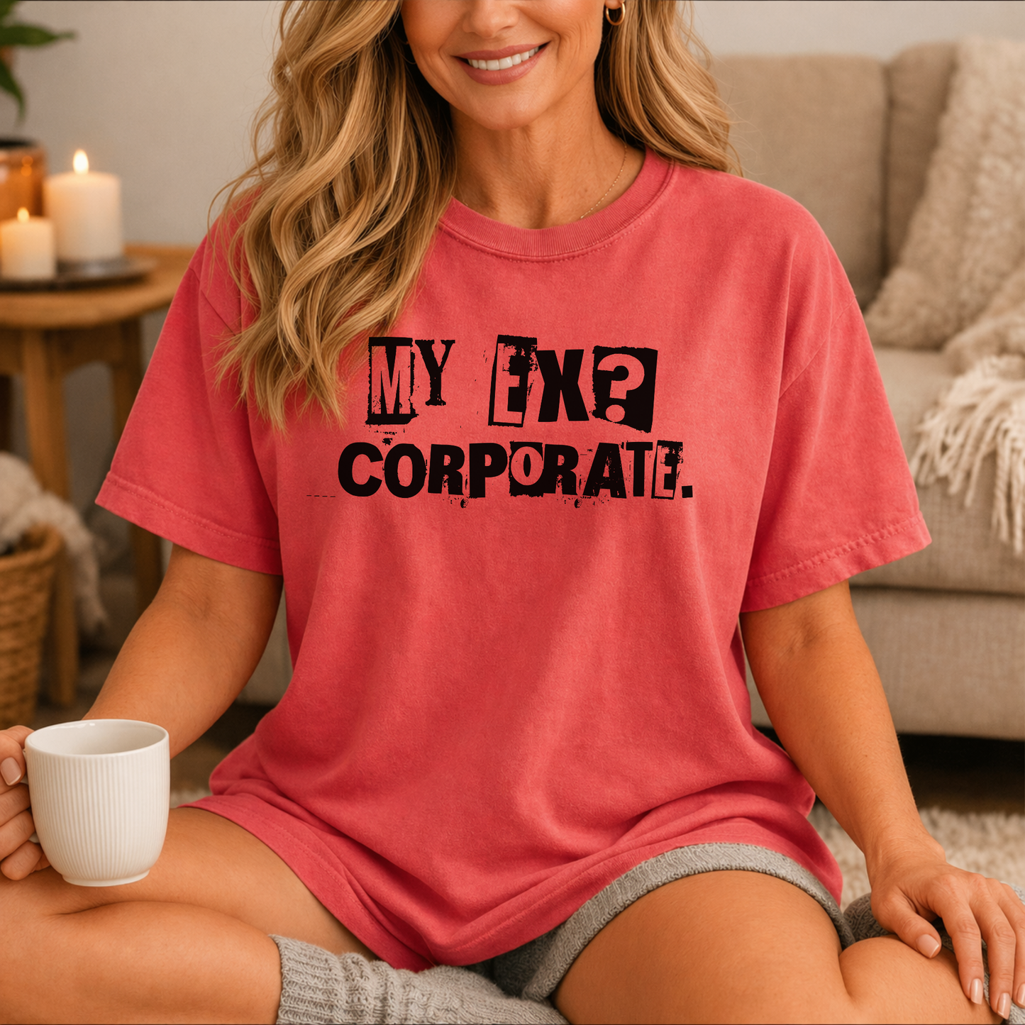 My Ex? Corporate. T-Shirt — Funny Anti-Corporate Graphic Tee