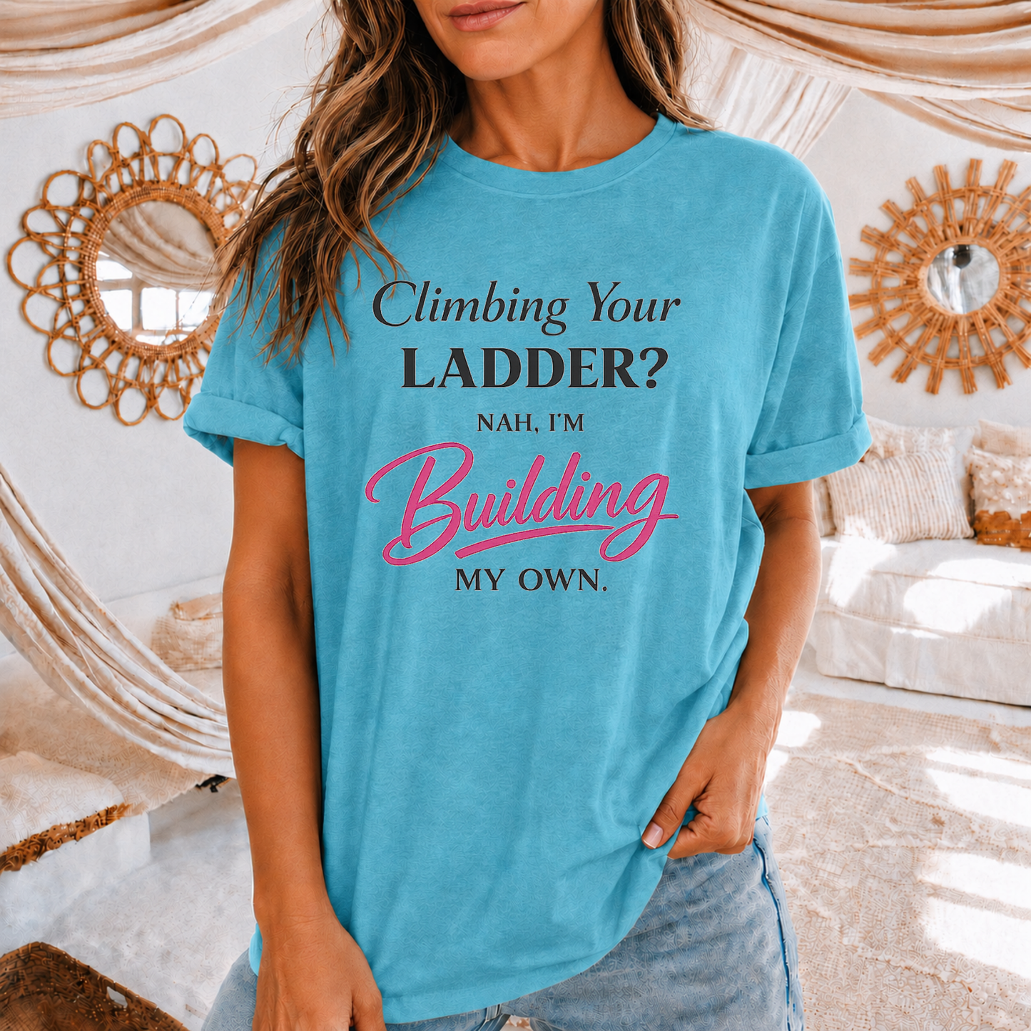 Building My Own Ladder - Women's Empowerment Tee