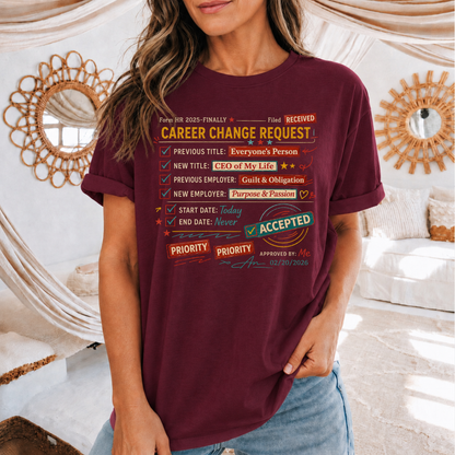 Career Change Request T-Shirt — Funny Job Resignation Humor Tee