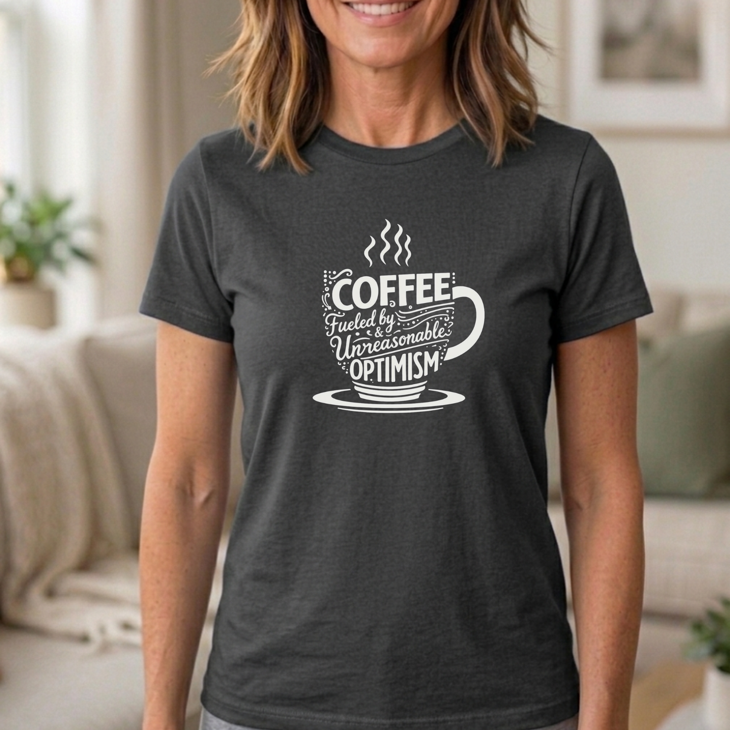 Fueled by Coffee & Unreasonable Optimism Tee