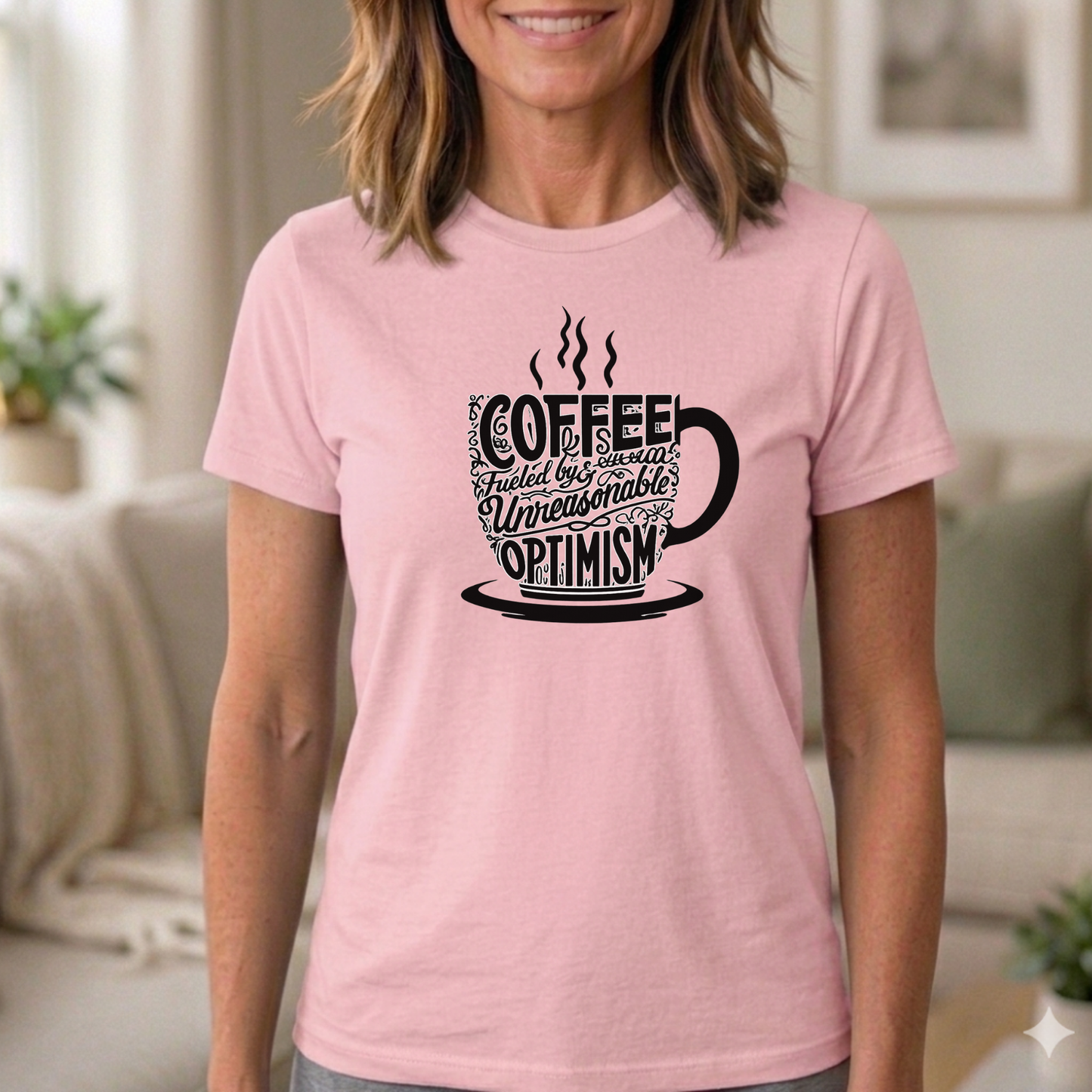 Fueled by Coffee & Unreasonable Optimism Tee