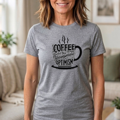 Fueled by Coffee & Unreasonable Optimism Tee