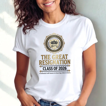 The Great Resignation Class of 2026 Tee