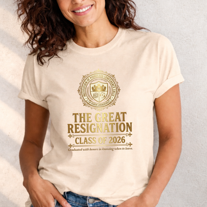 The Great Resignation Class of 2026 Tee